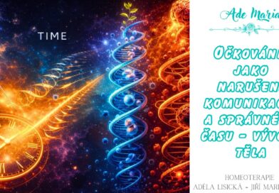 Očkování jako narušení komunikace a správného času – vývoje těla! Očkování jako narušení komunikace a správného času – vývoje těla!