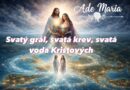 * Svatý grál, svatá krev, svatá voda Kristových
