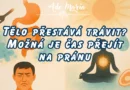 * Tělo přestává trávit? Možná je čas přejít na pránu!