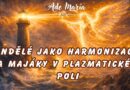 * Andělé jako harmonizace a majáky v plazmatickém poli